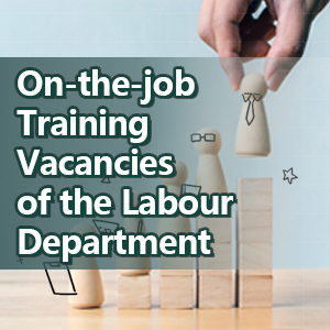 On-the-job Training Vacancies of the Labour Department